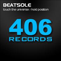 Beatsole - Touch The Universe / Hold Position