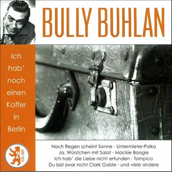 Bully Buhlan - Ich hab' noch einen Koffer in Berlin