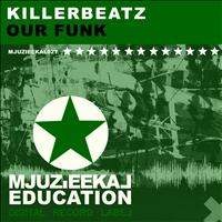 KillerBeatz - Our Funk