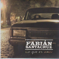 Fabián Santacruz - Lo Que Es Amor
