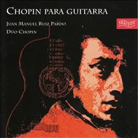 Juan Manuel Ruiz Pardo - Frédéric Chopin: Chopin para Guitarra