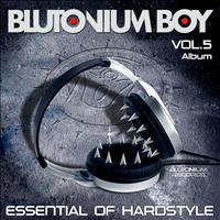 Blutonium Boy - Essential of Hardstyle Vol. 5