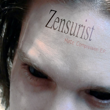 Zensurist - Hate Compression (Explicit)