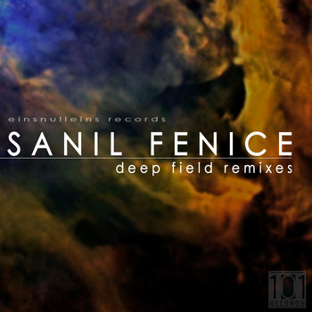 Sanil Fenice - Deep Field Remixes