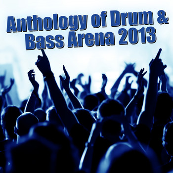 Various Artists - Anthology of Drum & Bass Arena 2013