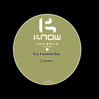Tatanoise - 2 Years