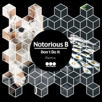 Notorious B - Don't Do It