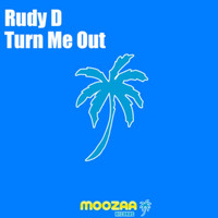 Rudy D - Turn Me Out