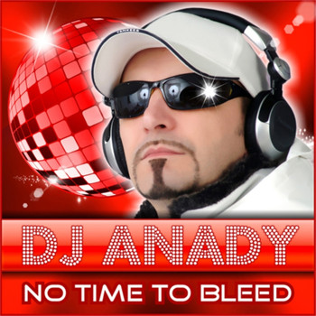 Deejay Anady - No Time to Bleed