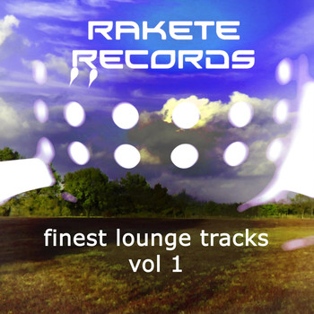 Various Artists - Rakete Records Finest Lounge Tracks, Vol 1