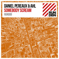 Daniel Pereaux & AHL - Somebody Scream