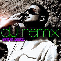DJ Remx - Keep On Moving