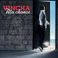 Vincha - Ma chance