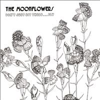 Moonflowers - Don't Just Sit There...Fly