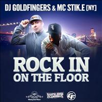 DJ Goldfingers - Rock in On the Floor