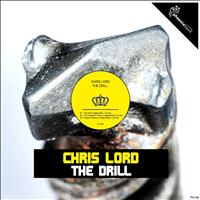 Chris Lord - The Drill
