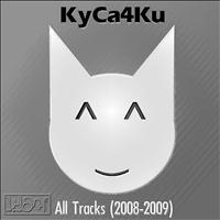 KyCa4Ku - All Tracks 2008-2009