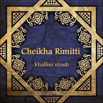 Cheikha Rimitti - Khallini ntoub
