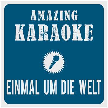 Amazing Karaoke - Einmal um die Welt (Karaoke Version) (Originally Performed By Cro)