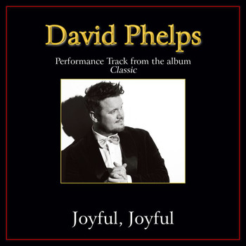 David Phelps - Joyful, Joyful (Performance Tracks)