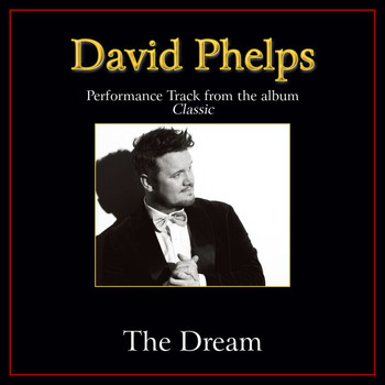 David Phelps - The Dream (Performance Tracks)