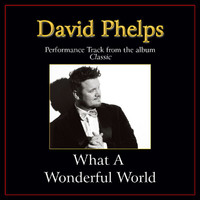 David Phelps - What A Wonderful World (Performance Tracks)