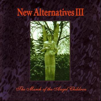Various Artists - New Alternatives III: The March Of The Angel Children