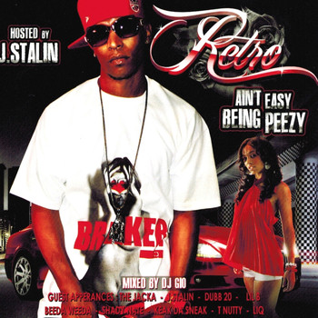 Retro - Ain't Easy Being Peezy Hosted By J. Stalin (Explicit)