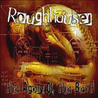 Roughhausen - The Agony of The BeaT