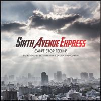Sixth Avenue Express - Can't Stop Feelin