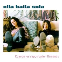 Ella Baila Sola - Cuando Los Sapos Bailen Flamenco