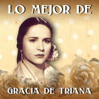 Gracia De Triana - Lo Mejor de Gracia de Triana