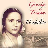 Gracia De Triana - El Caballito