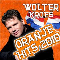 Wolter Kroes - Wolter Kroes Oranje Hits 2010