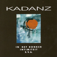 Kadanz - In Het Donker, Intimiteit  e.v.a.`