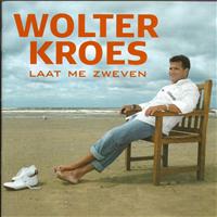 Wolter Kroes - Laat Me Zweven