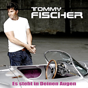 Tommy Fischer - Es steht in Deinen Augen