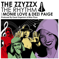 The Zzyzzx - The Rhythm feat. Monie Love & Dezi Paige