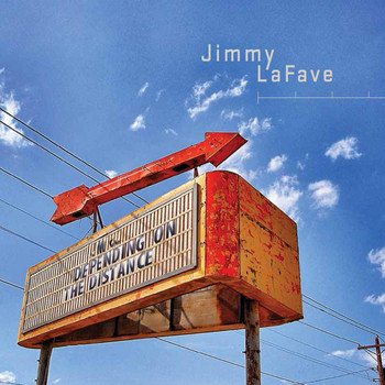 Jimmy LaFave - Depending On The Distance