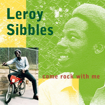 Leroy Sibbles - Come Rock With Me