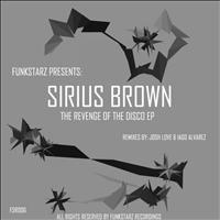 Sirius Brown - The Revenge Of The Disco Ep