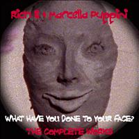 Rich B & Marcella Puppini - What Have You Done To Your Face? The Complete Works.