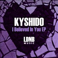 Kyshido - I Believed In You