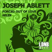 Joseph Ablett - Forced Out Of Love / Helen