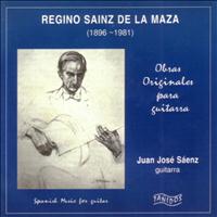 Juan José Sáenz - Regino Sainz de la Maza (1896 - 1981): Obras Originales para Guitarra (Spanish Music for Guitar)