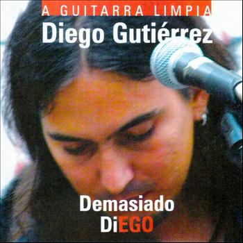Diego Gutiérrez - Demasiado Diego