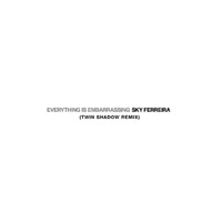 Sky Ferreira - Everything Is Embarrassing (Twin Shadow Remix)