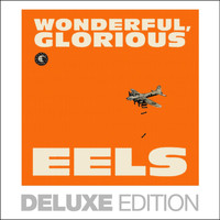 Eels - Wonderful, Glorious (Deluxe Edition)