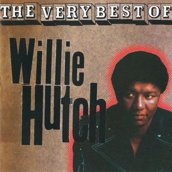 Willie Hutch - The Very Best Of Willie Hutch
