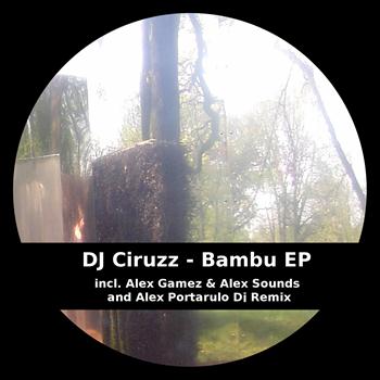 Dj Ciruzz - Bambu Ep
